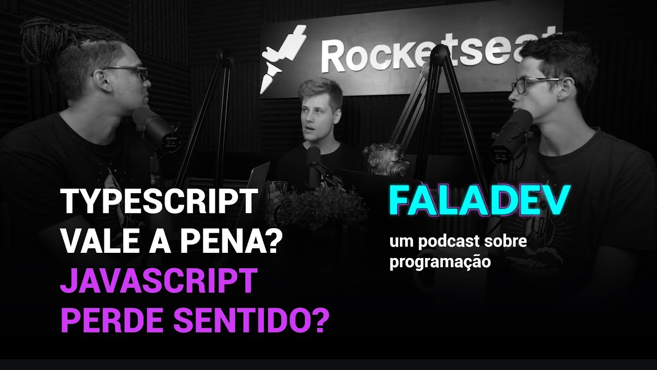 TypeScript vale a pena? JavaScript perde sentido? | Podcast FalaDev #22