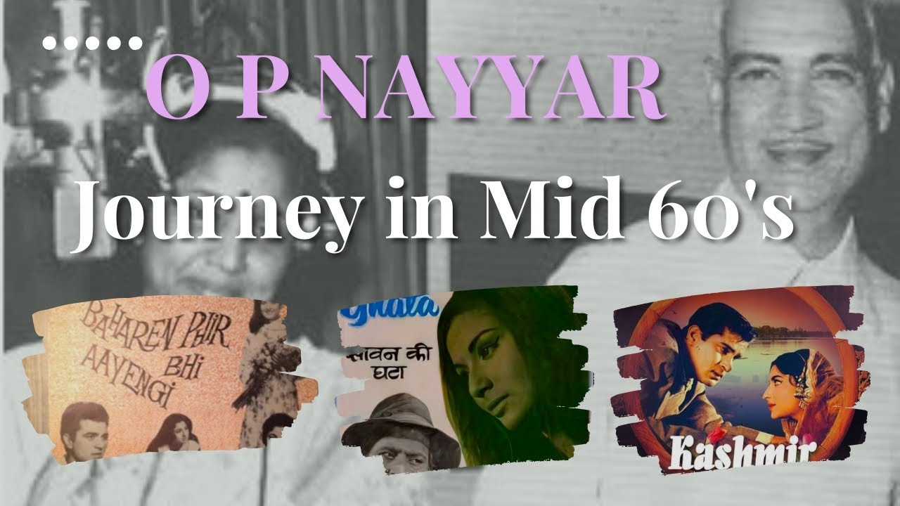 Outstanding O P NAYYAR: Part 4 --- 1964 to 1966