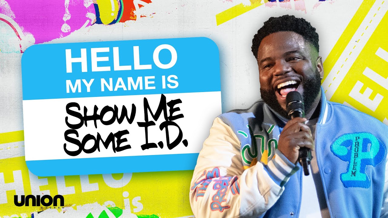 Show Me Some I.D. | Pastor Brian Bullock | Union Church Charlotte