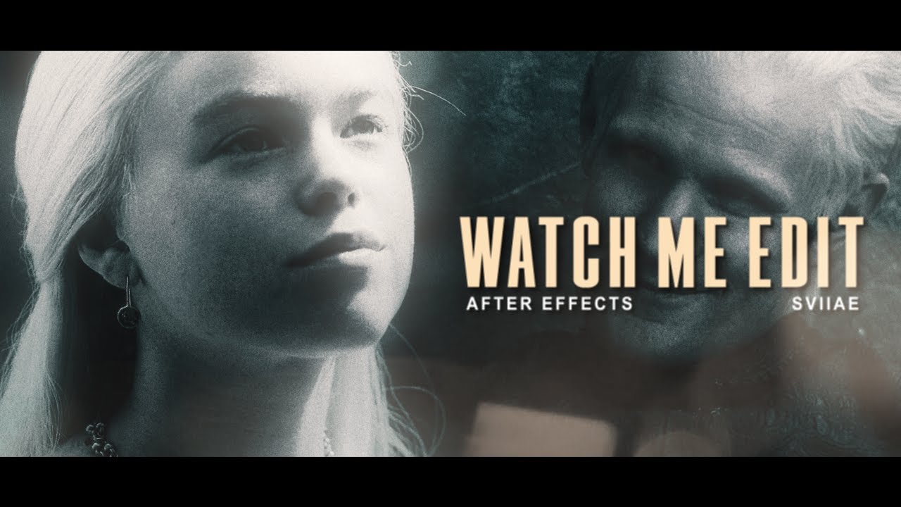 watch me edit #4 | after effects