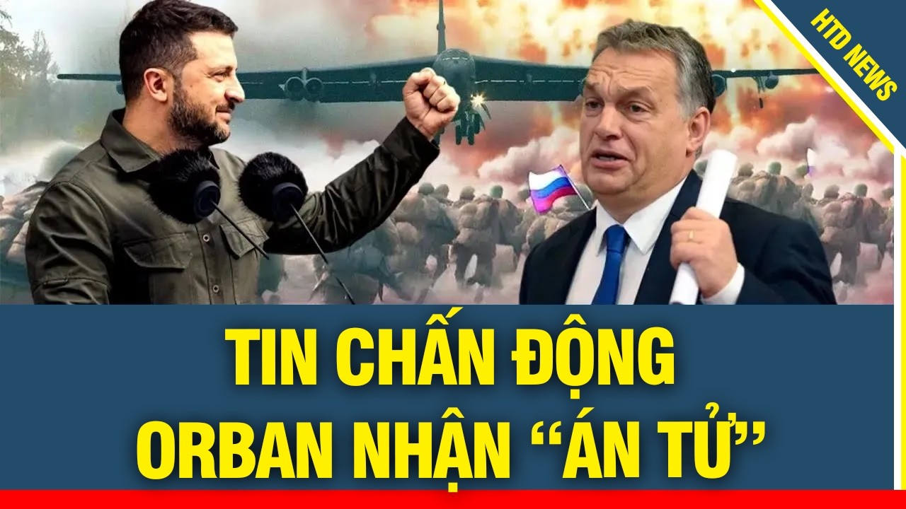 TIN CHẤN ĐỘNG: VIKTOR ORB&Aacute;N NHẬN 