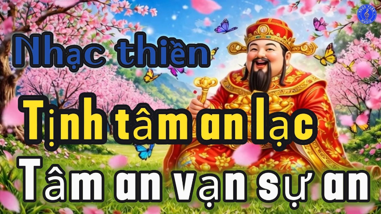 KHÚC NHẠC THIỀN, NHẠC PHẬT, TỊNH TÂM, NHẠC THƯ GIÃN, NHẠC PHẬT, TÂM THƯ GIÃN 169
