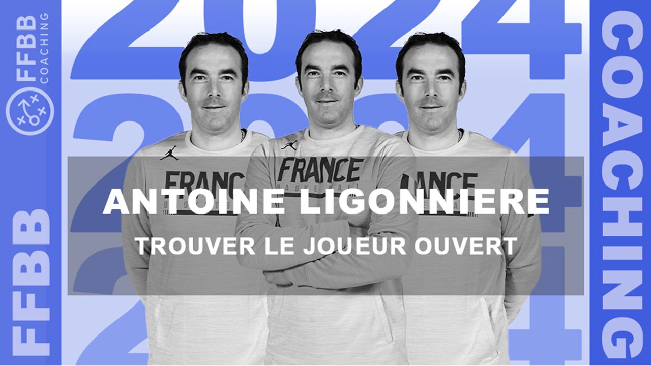 FFBB Coaching - Antoine Ligonniere - Trouver le joueur ouvert