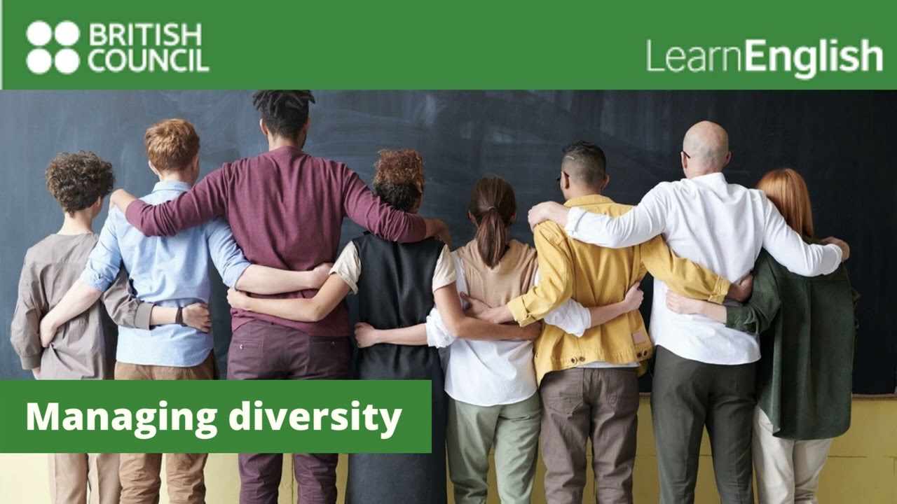 Managing diversity. | British Council-Learn English.