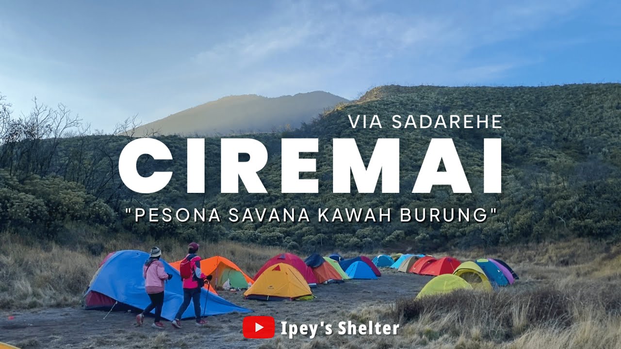 Pendakian Gunung Ciremai via Sadarehe | Estimasi Waktu dan Keadaan Jalur | FULL