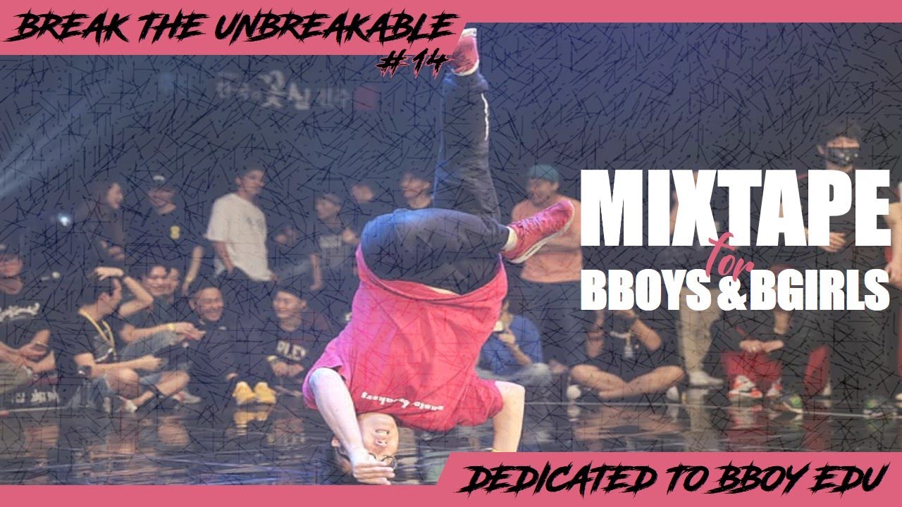 [ 𝘽-𝘽𝙊𝙔 𝙈𝙄𝙓𝙏𝘼𝙋𝙀 ] Break the Unbreakable ∥Vol.14 // DJ Dynamic