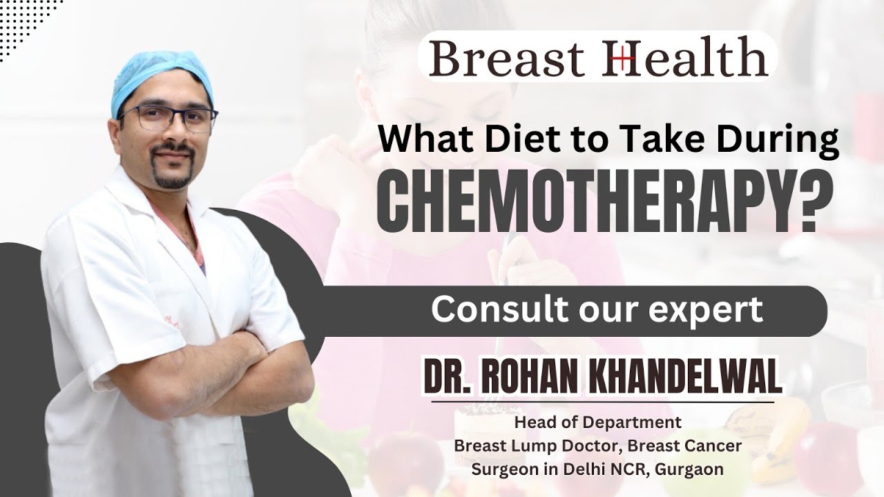 Diet during chemotherapy | Breast Cancer | Dr. Rohan Khandelwal | Breast Cancer Surgeon
