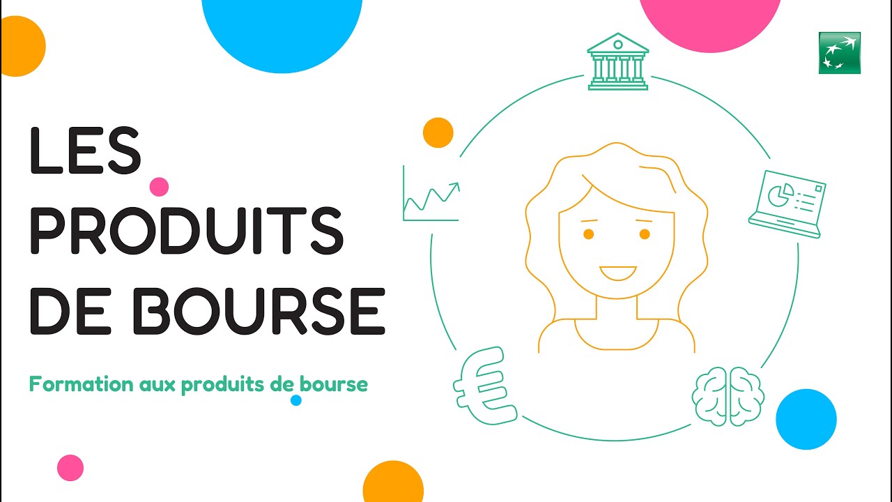Comprendre les produits de Bourse - 1. Les Produits de Bourse