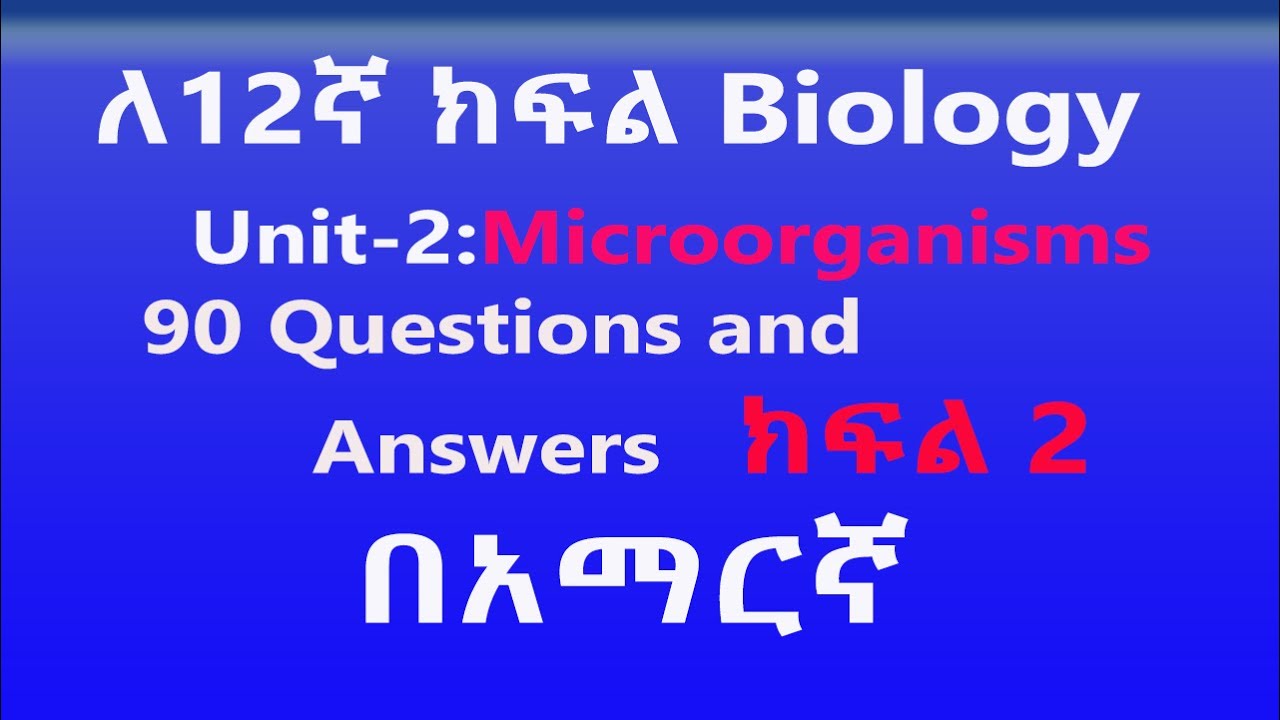 Grade 12 Biology unit 2: Microorganisms Questions and Answers part 2