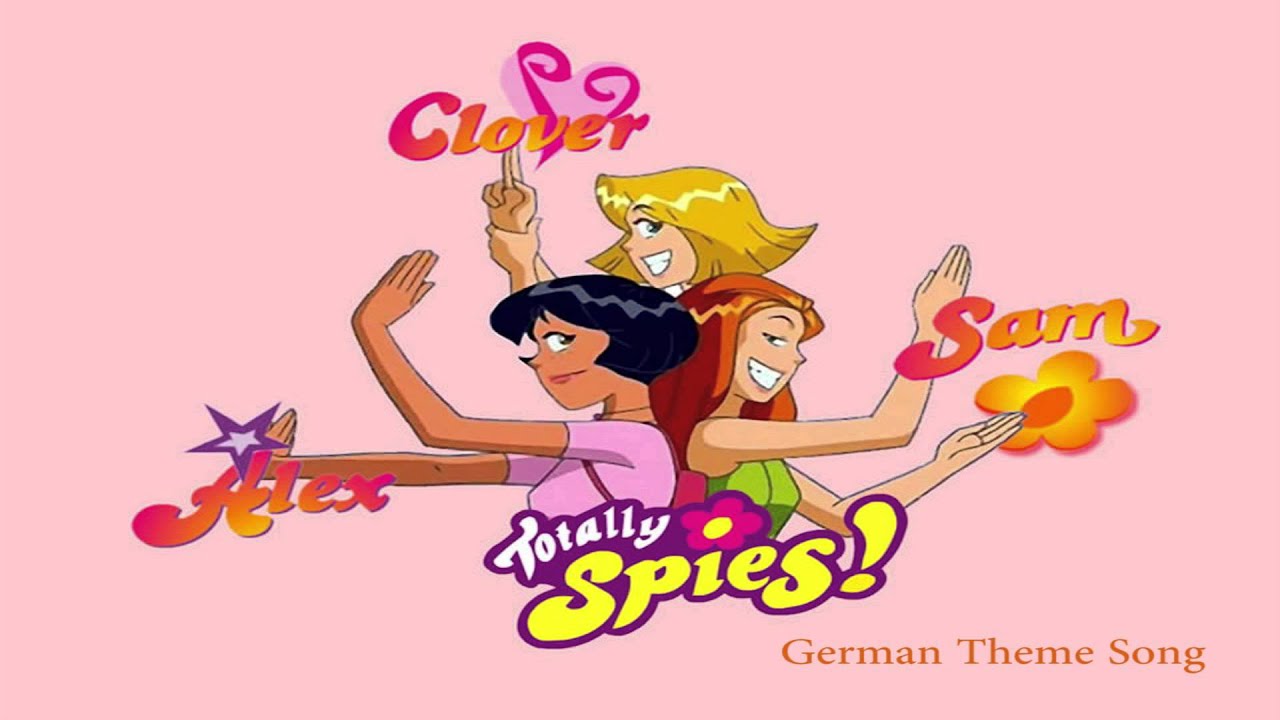 Totally Spies - You've Got a Secret - (German Theme Song)