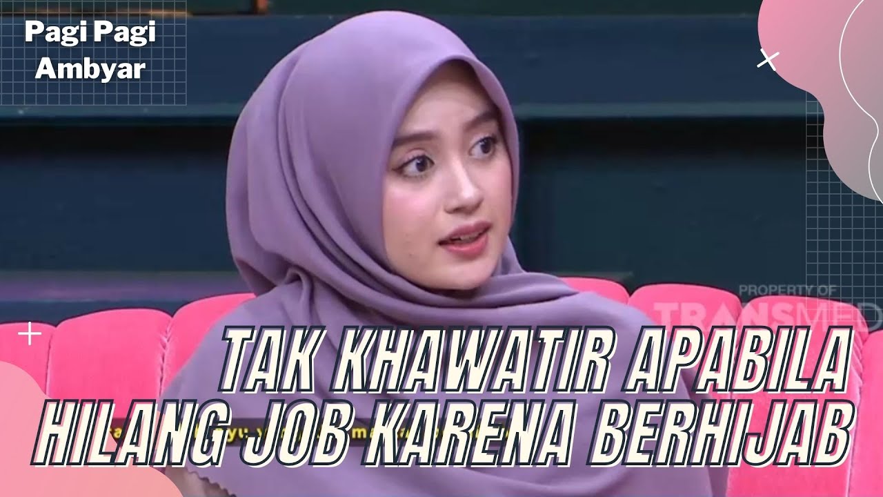 Cerita Nabilah Ayu Ex JKT48 Yang Kini Sudah Mantapkan Untuk Berhijab | PAGI PAGI AMBYAR (7/4/22) P3