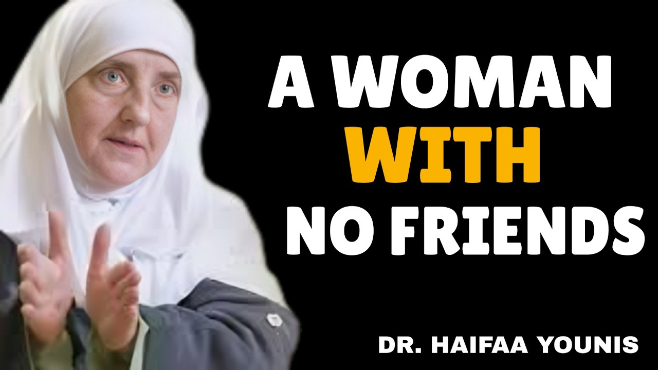 A Woman With No Friends | Powerful Life Speech by Dr. Haifaa Younis | Overcome Loneliness
