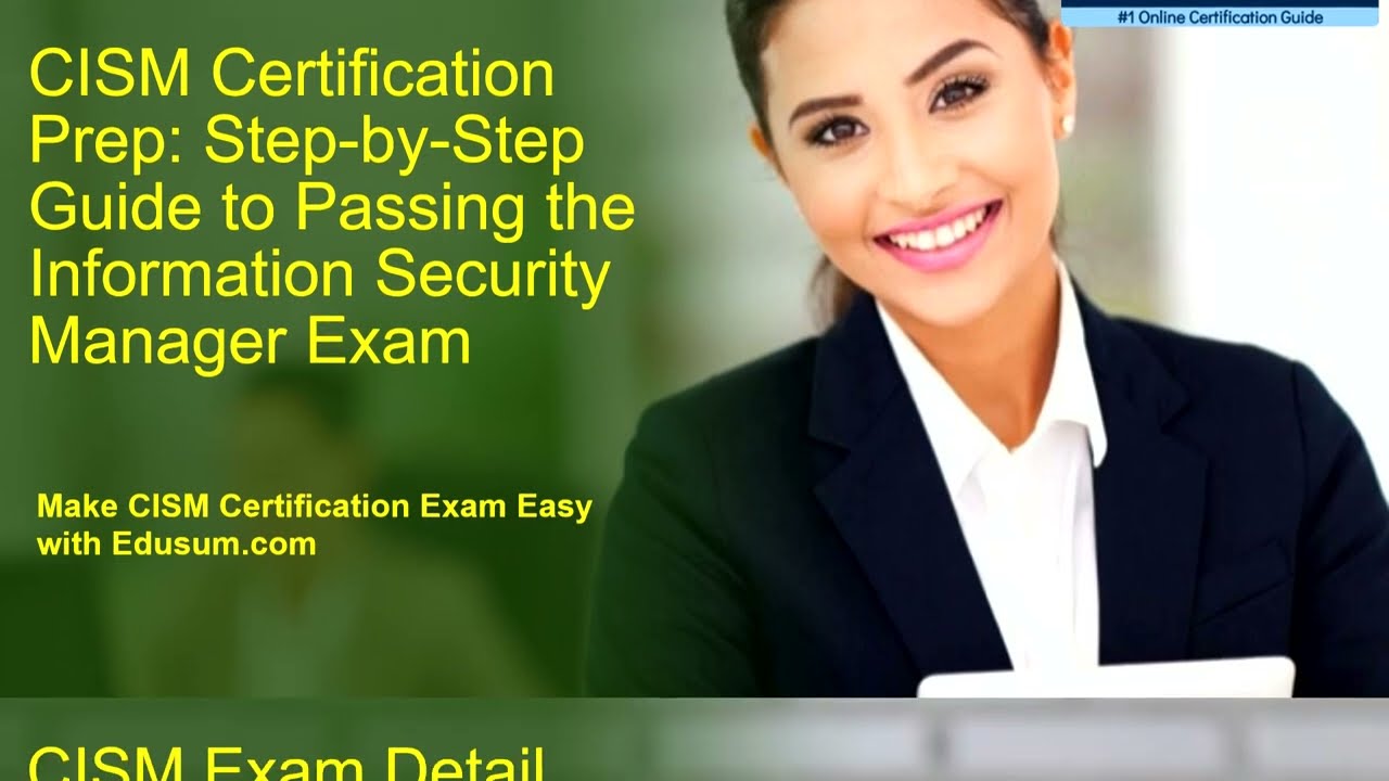 CISM Certification Prep: Step-by-Step Guide to Passing the Information Security Manager Exam