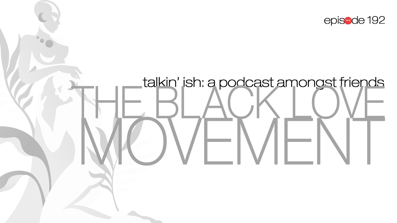 Talkin Ish: A Podcast Amongst Friends | 