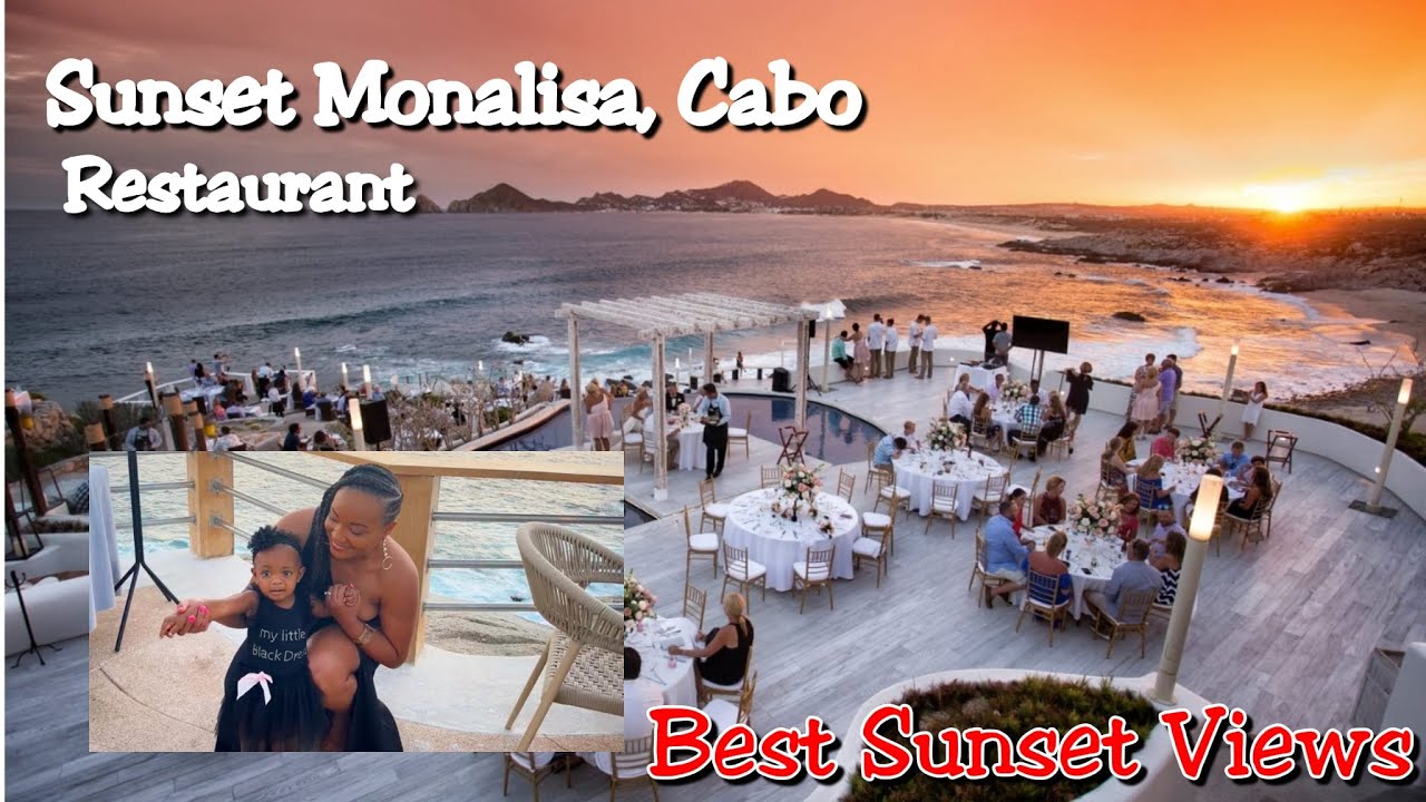 Best Restaurant in CABO, MEXICO with a view - Sunset MonaLisa. Where to eat?