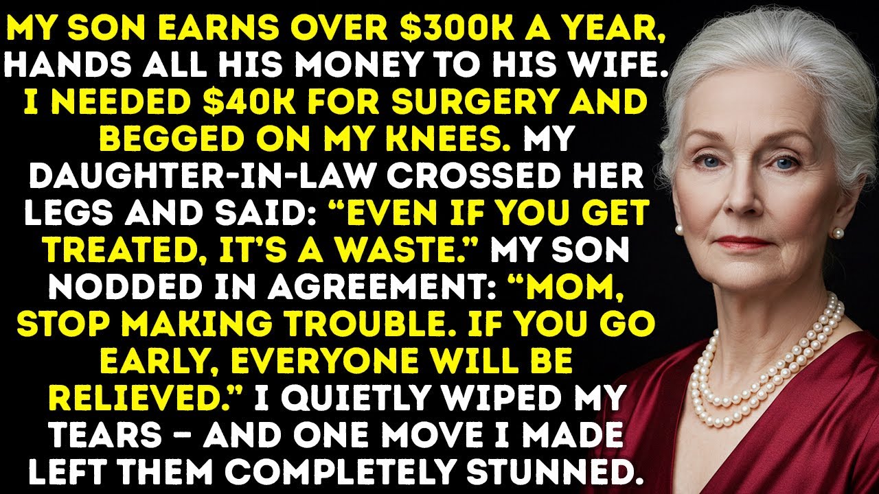 I Needed $40,000 For Surgery, My Daughter-In-Law Said, “Even If You Get Treated, It’s A Waste.”