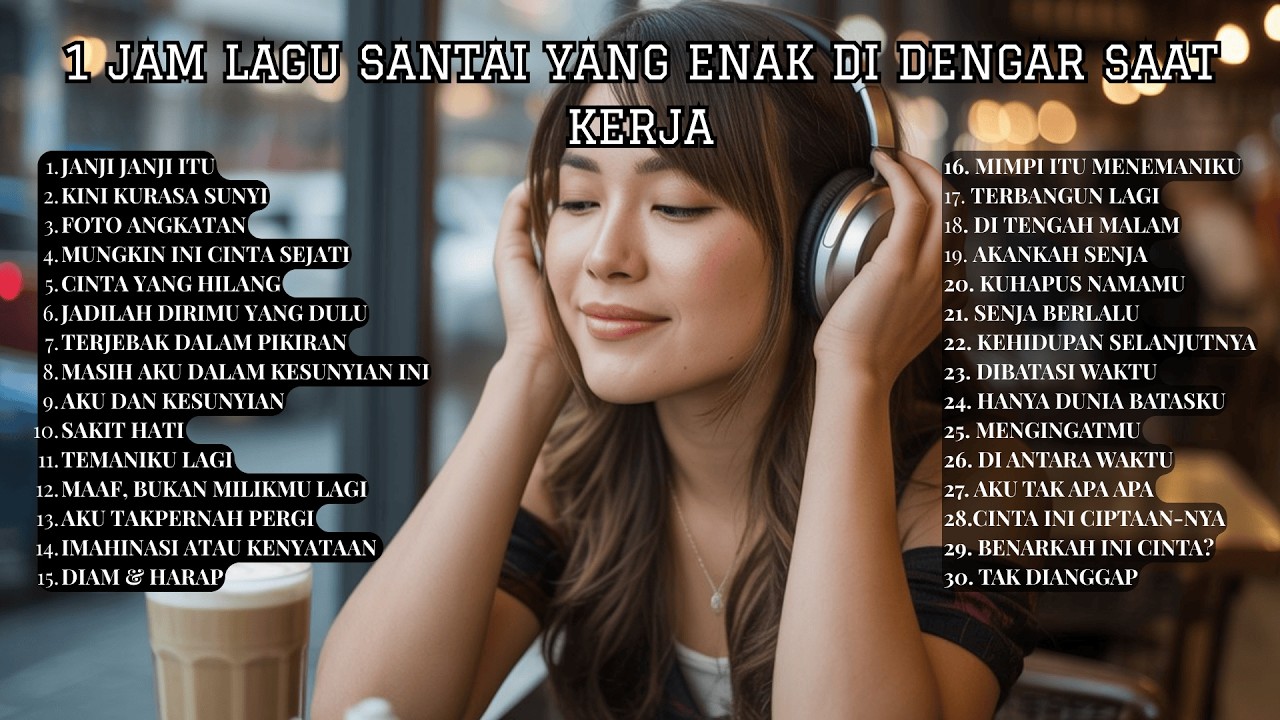 1 Jam Lagu Santai Lo-fi Pop – Indahnya Kenangan Masa Lalu  | Musik Tenang, Rindu & Kenangan