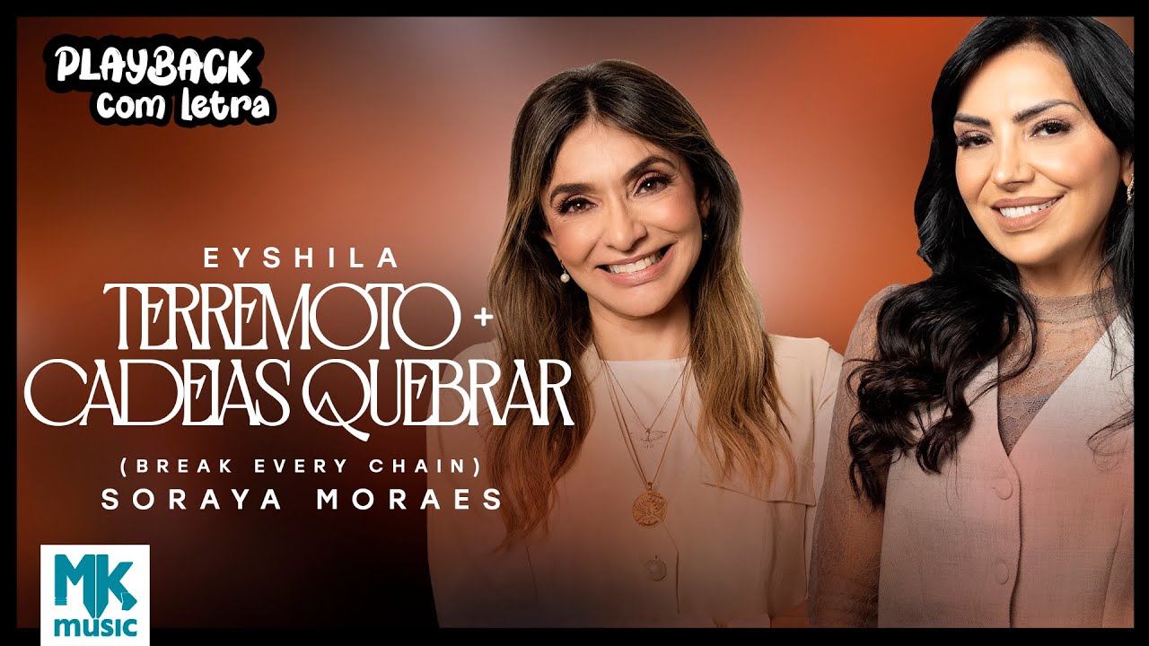 Eyshila e Soraya Moraes - Terremoto + Cadeias Quebrar (Playback com Letra Oficial MK Music)