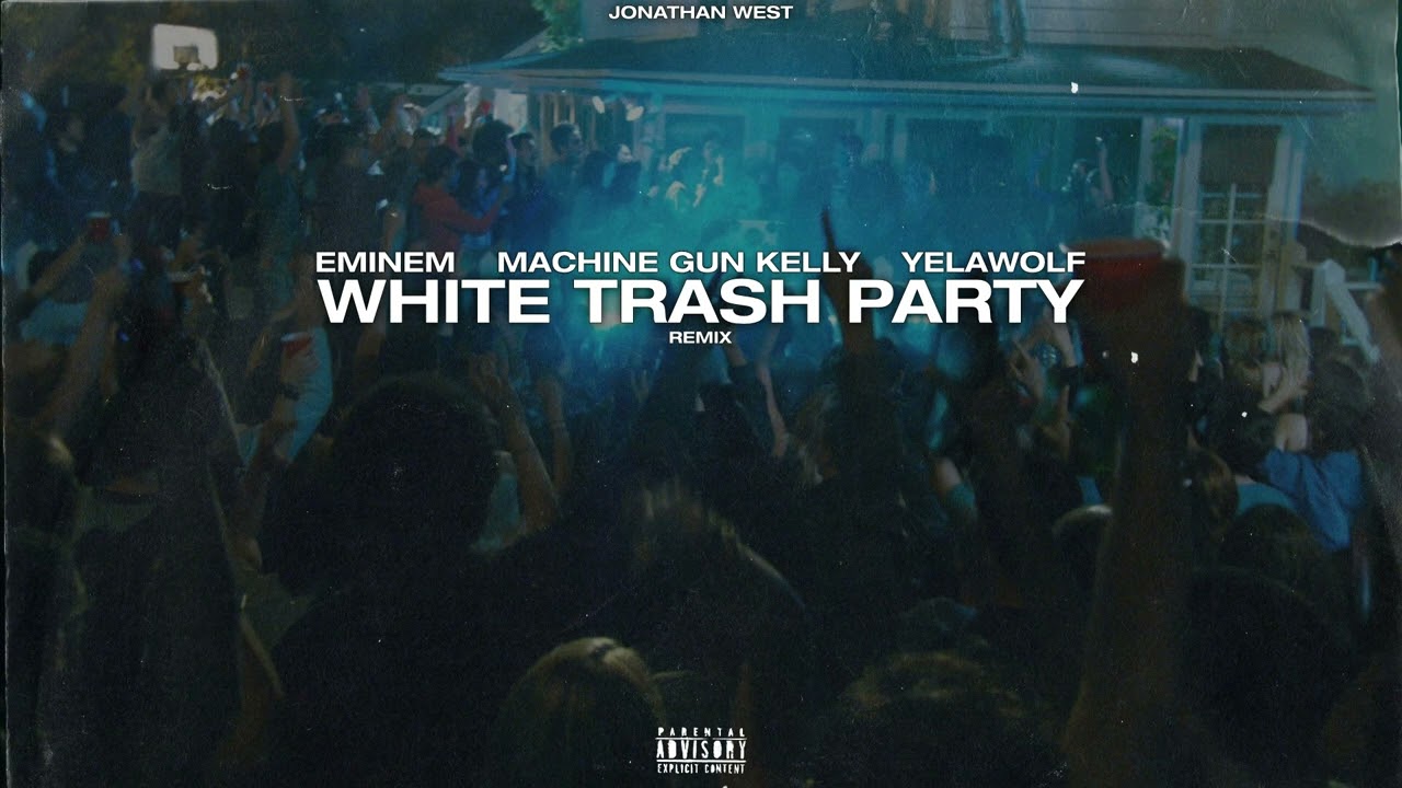 Eminem, Machine Gun Kelly, Yelawolf - White Trash Party (Remix/Mashup)