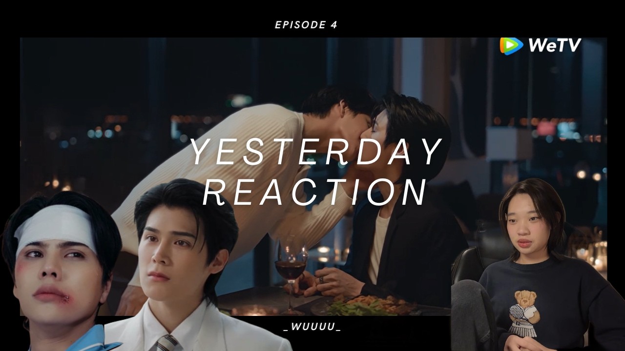 Yesterday รอยรัก วันวาน Ep 4 Reaction