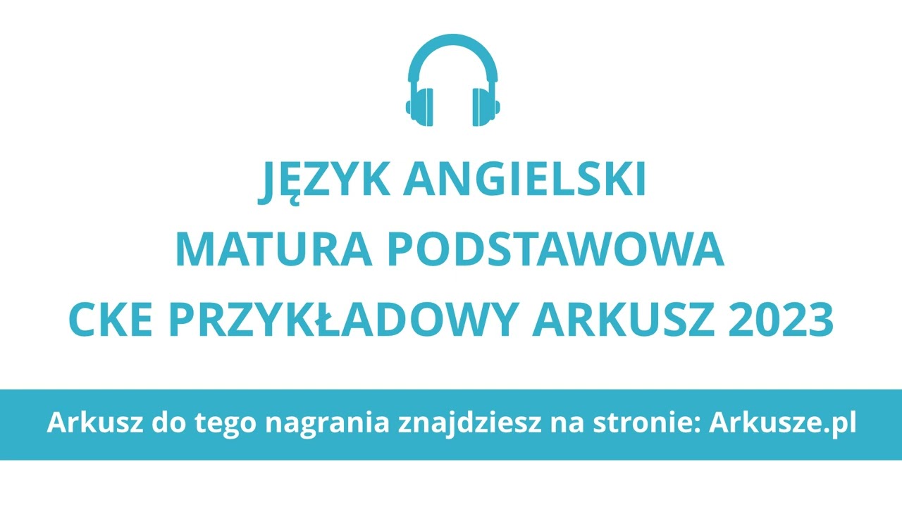 Przykładowy arkusz maturalny CKE 2023 język angielski podstawowy nagranie