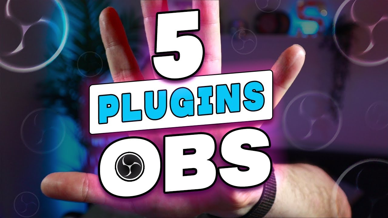 5 PLUGINS OBS Studio !