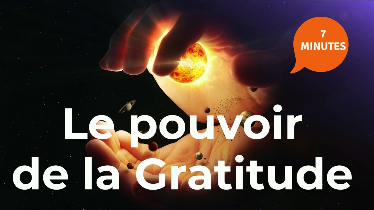 Le pouvoir de la gratitude - Bonheur, estime de soi, meilleure santé...