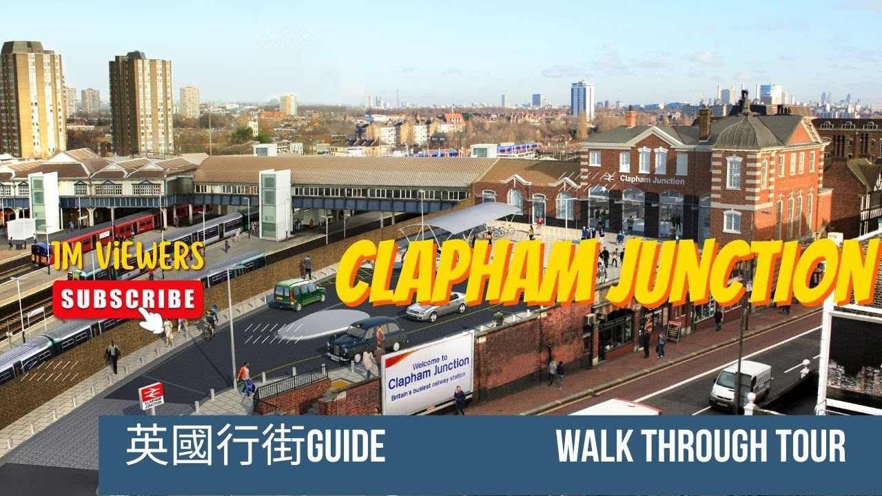 Clapham Junction/Walk through Tour