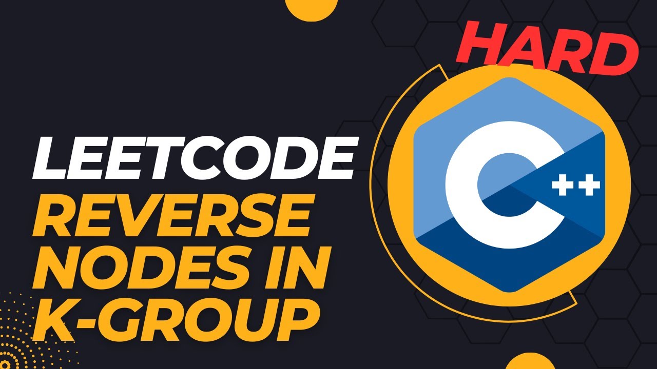 LeetCode - Reverse Nodes in k-Group - C++ Coding Interview