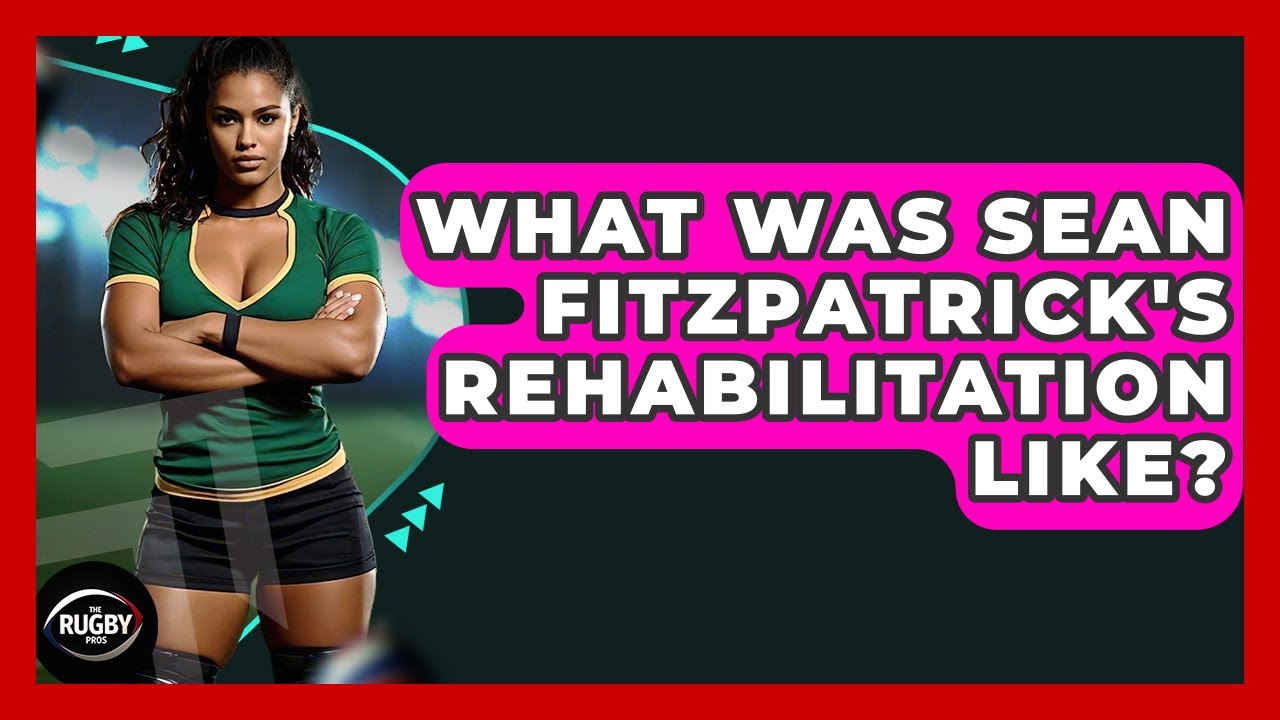 What Was Sean Fitzpatrick's Rehabilitation Like? - The Rugby Pros