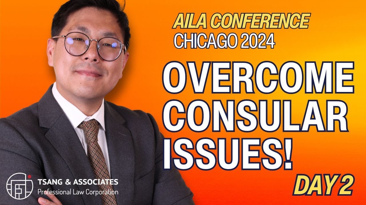 Handling Consular Issues | AILA CHICAGO 2024 Session Recap Day 2