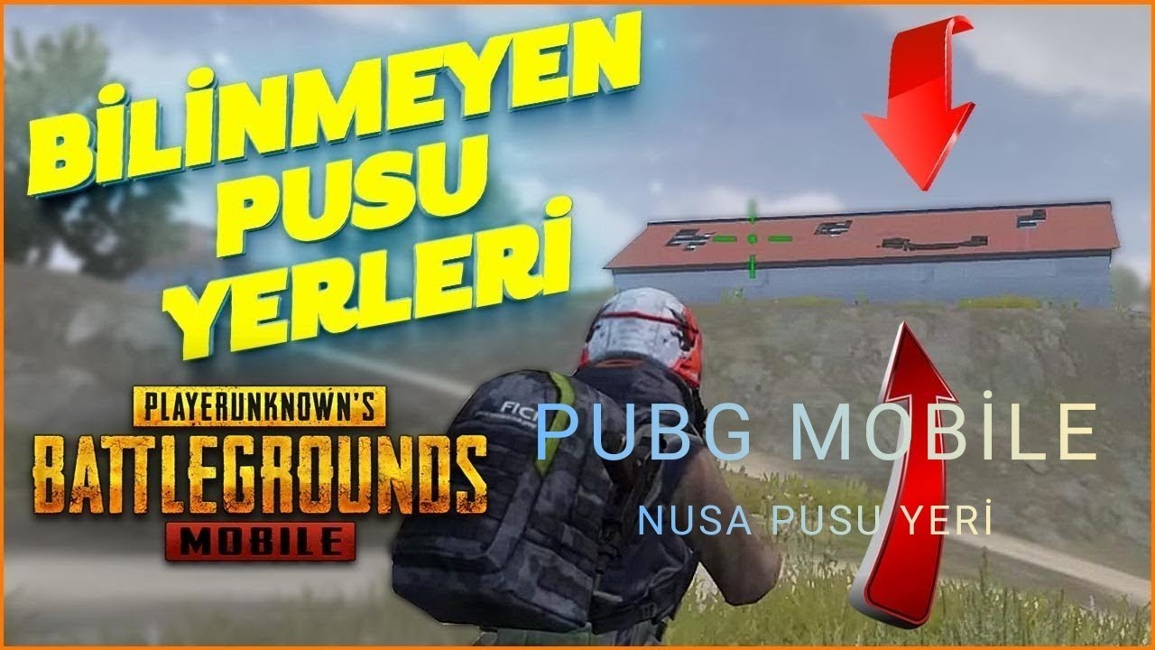 PUBG MOBİLE NUSA PUSMA YERLERİ 😱