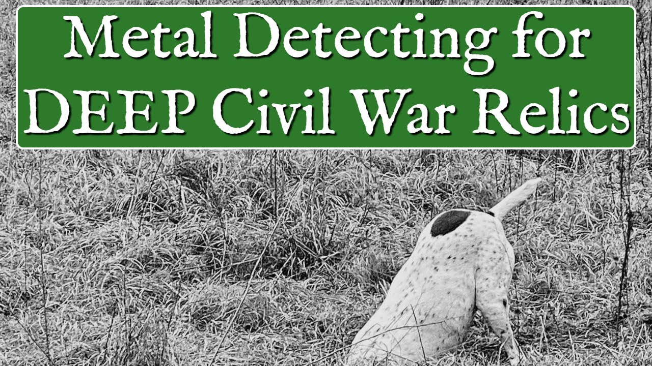 Metal Detecting for Deep Civil War Relics