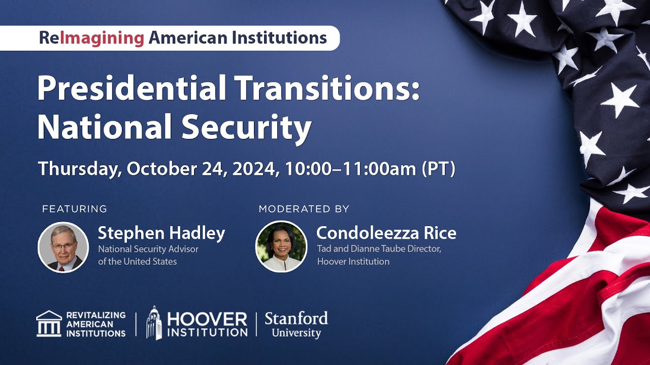 Presidential Transitions: National Security | Reimagining American Institutions | Hoover Institution