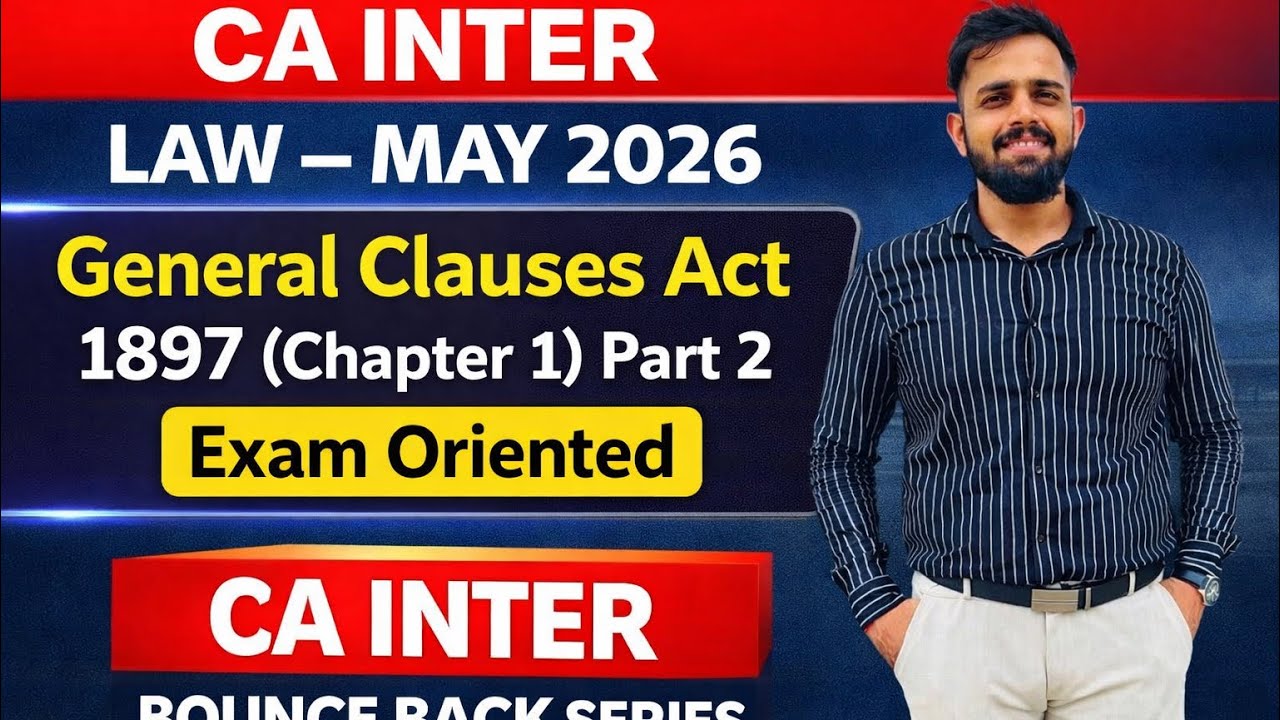 CA INTER LAW –MAY 2026 | GENRAL CLAUSE ACT, 1897 (Chapter 1) Part 2| Exam Oriented