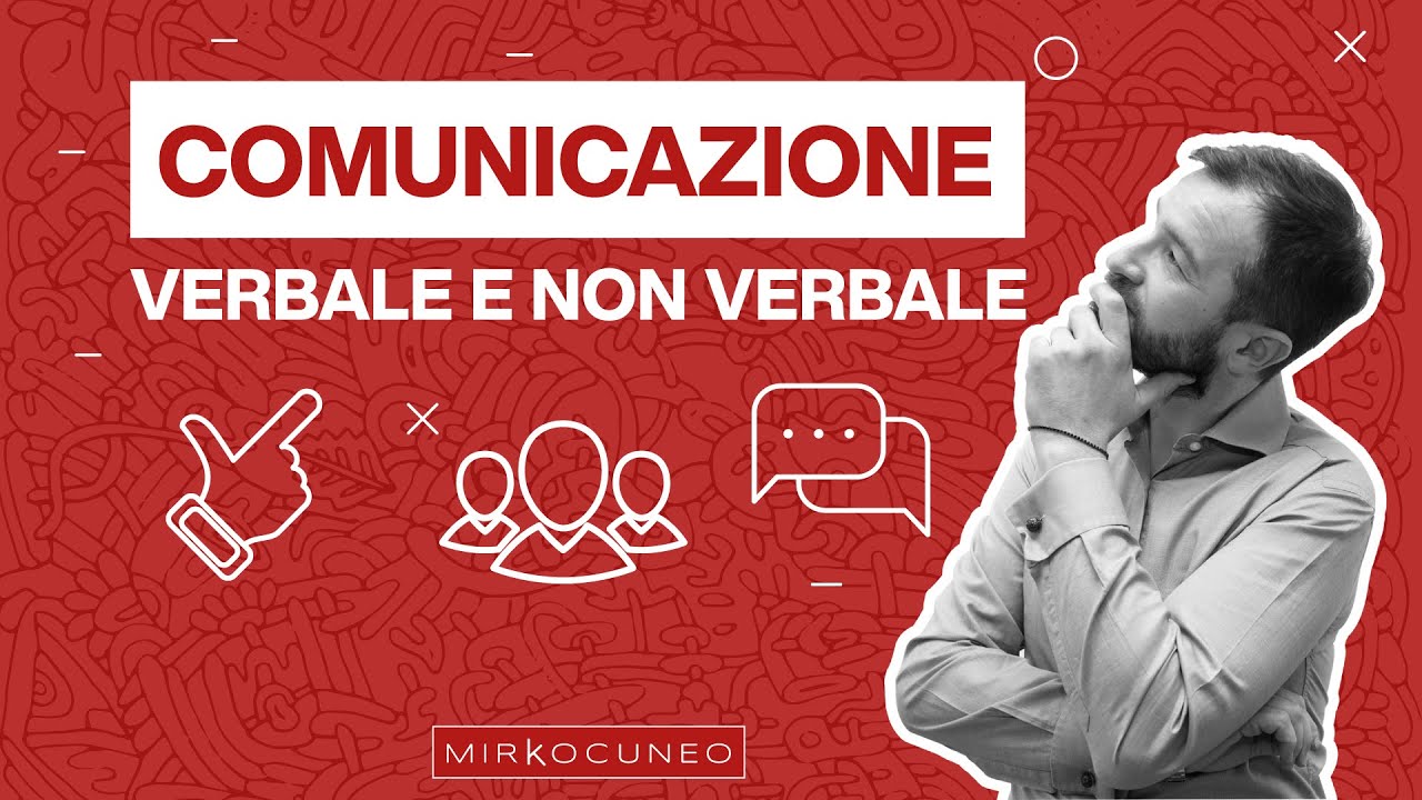 6 Modi per Usare Comunicazione Verbale e Non Verbale Insieme e Rafforzare il Tuo Messaggio