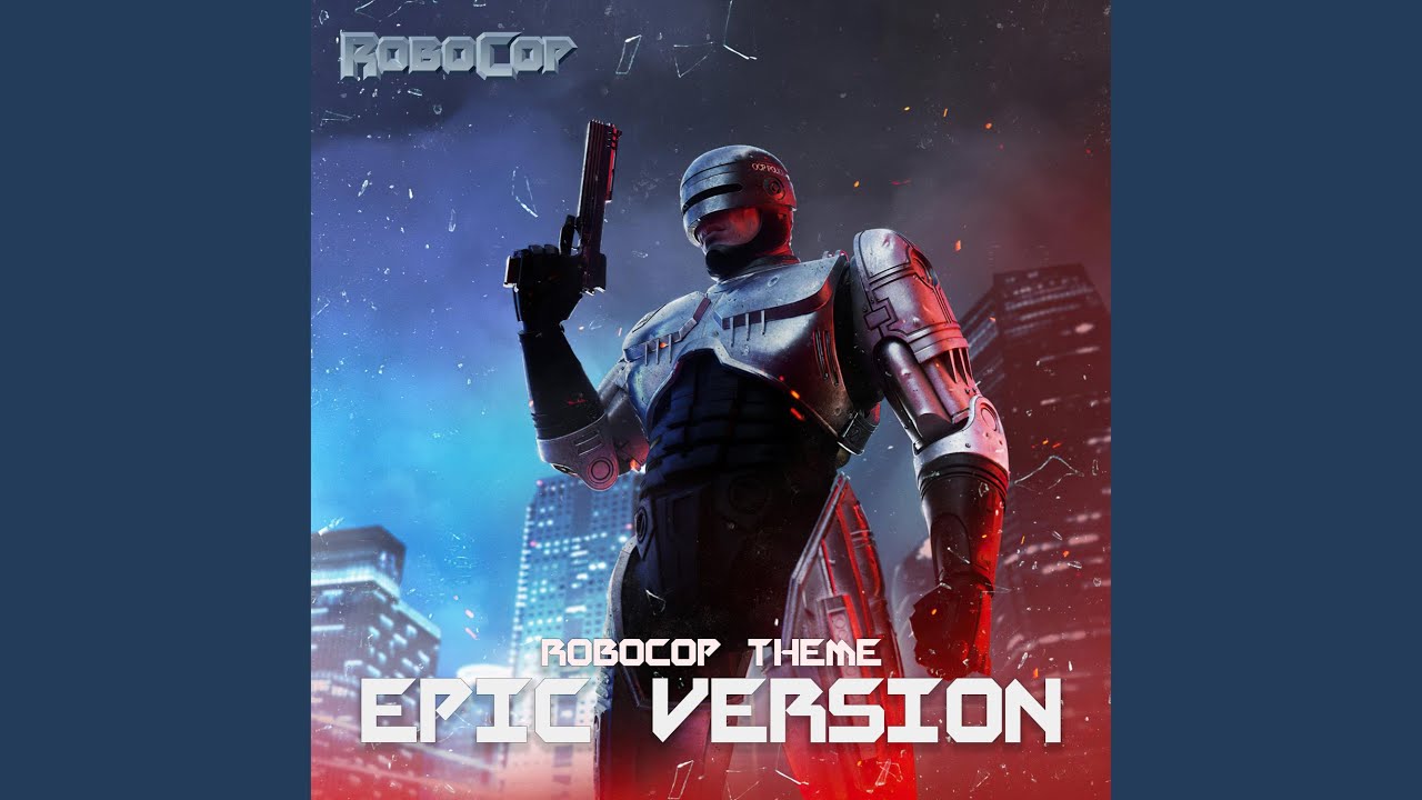 Robocop Theme (EPIC Version)