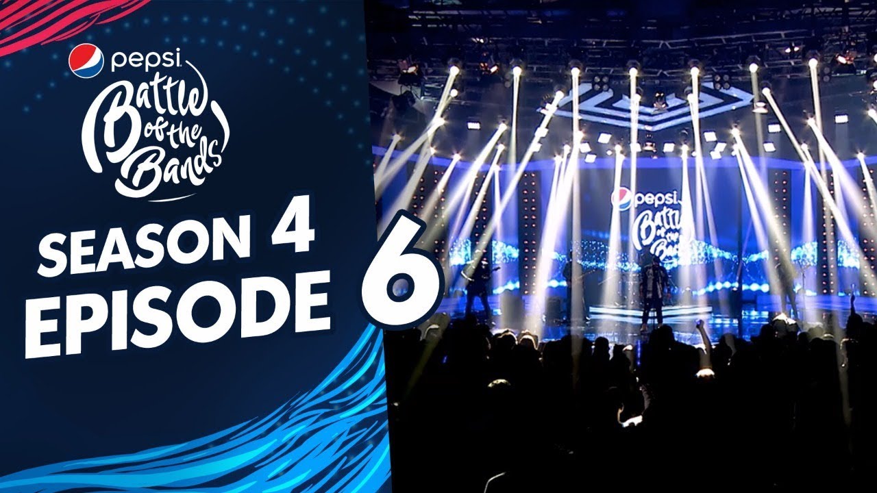 Episode 6 | Pepsi Battle of the Bands | Season 4