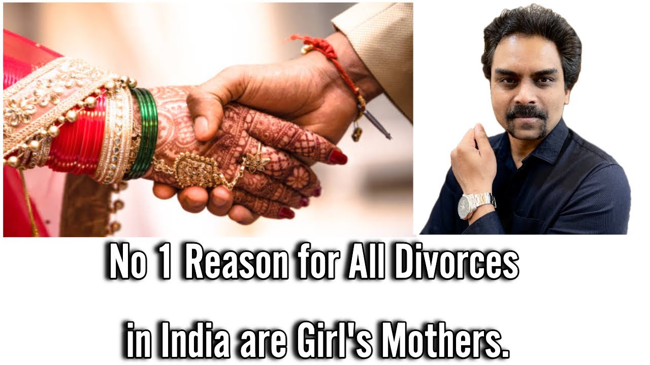 No 1 Reason for All Divorces in India are Girl's Mothers.