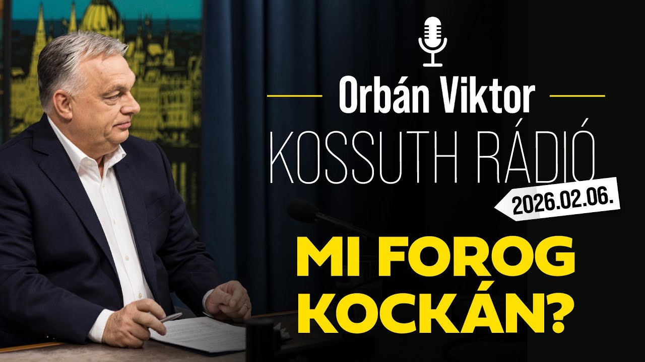 Orbán Viktor a Kossuth Rádióban (2026. február 6.)