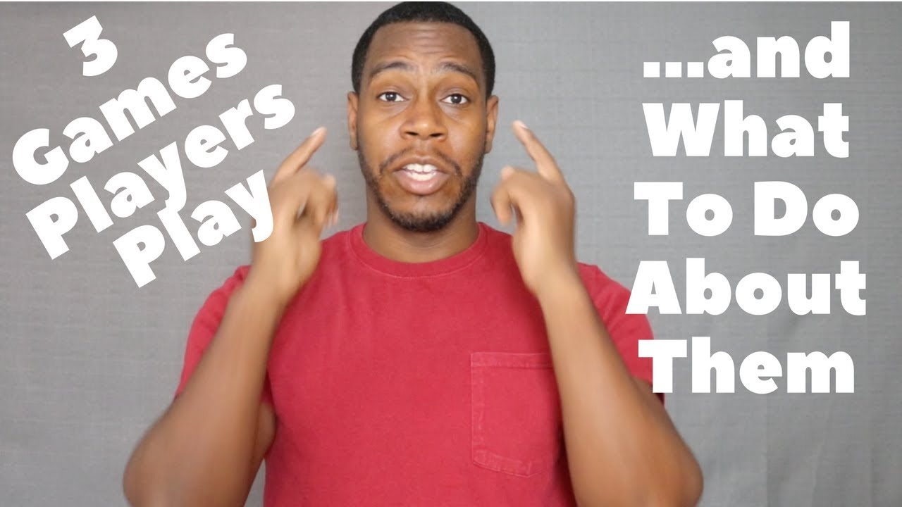 3 Games Players Play and What to Do About Them