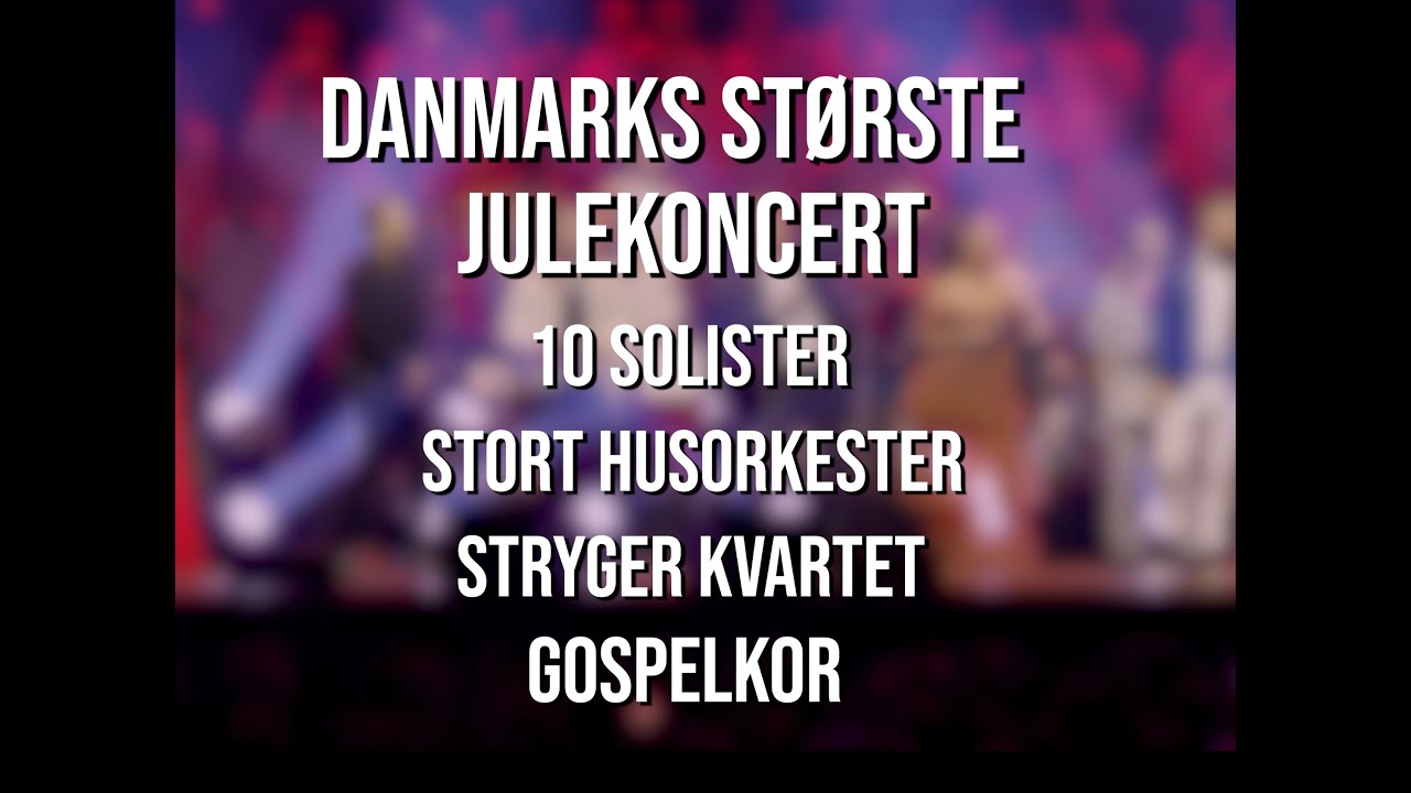 Danmarks St&oslash;rste Julekoncert Promovideo hq