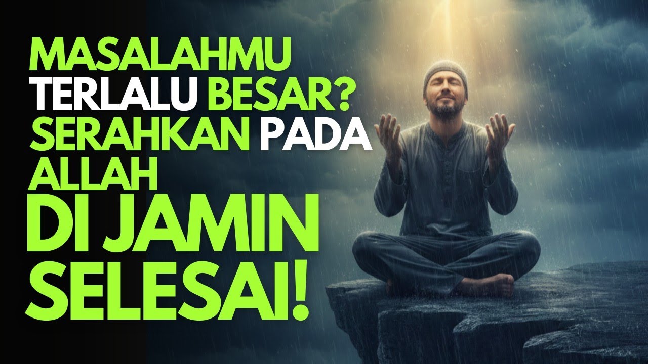 Apapun Masalahmu Serahkan Pada Allah Pasti Terselesaikan.