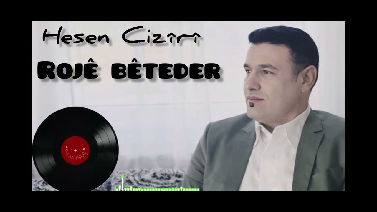 Hesen Cizîrî(Rojê Bêteder)Helbest û Awaz Hesen Cizîrî#