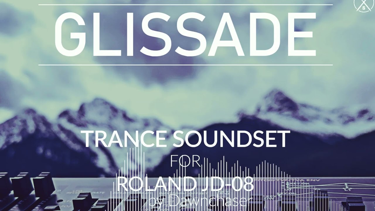 Glissade Trance Soundset for Roland JD-08 - Uplifting/Hard/Tech/Progressive Trance Patches 2022