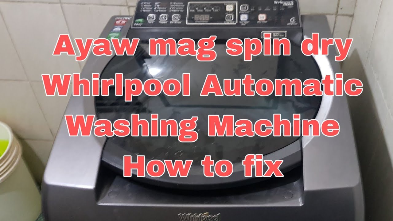 Ayaw mag spin dry whirlpool Automatic washing how to fix