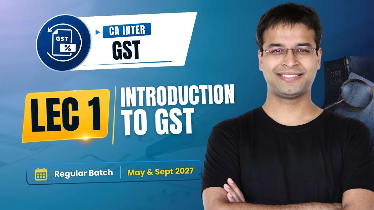 Lec 1: Introduction to GST | CA Inter GST | May & Sept 2027 | CA Nishant Kumar