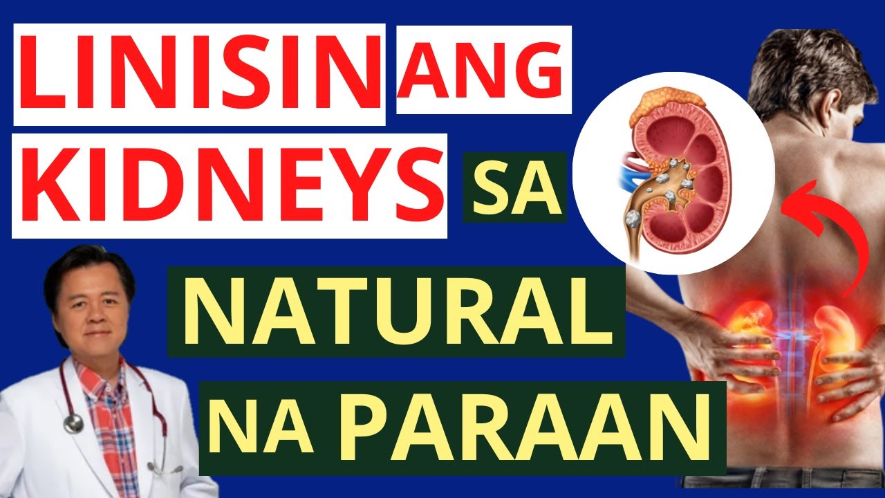 Linisin ang Kidneys sa Natural na Paraan - Payo ni Doc Willing Ong (Internist and Cardiologist)