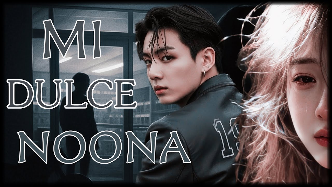 IMAGINA CON JUNGKOOK : MI DULCE NOONA [CAPITULO 6]