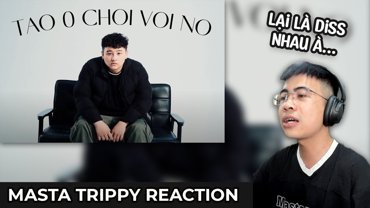 Tao 0 Choi Voi No - Astro.Zindo (Diss Lil Van) PROD BY ‪@th4nhd4tsg‬ | TRIPPY REACTION